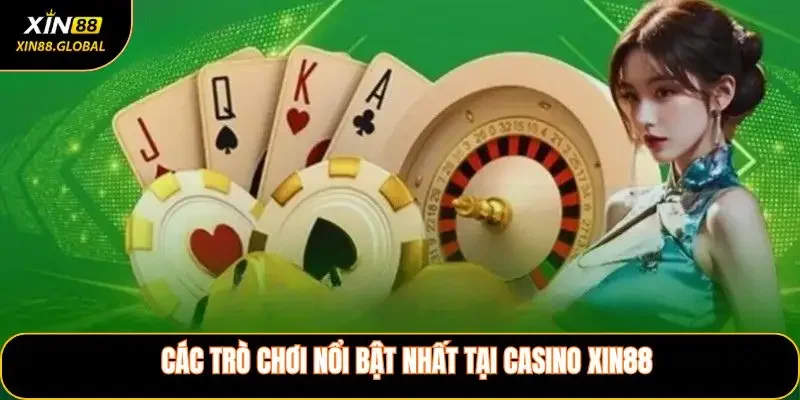 Các trò chơi nổi bật nhất tại Casino XIN88