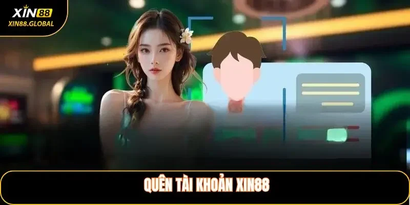 Quên tài khoản XIN88
